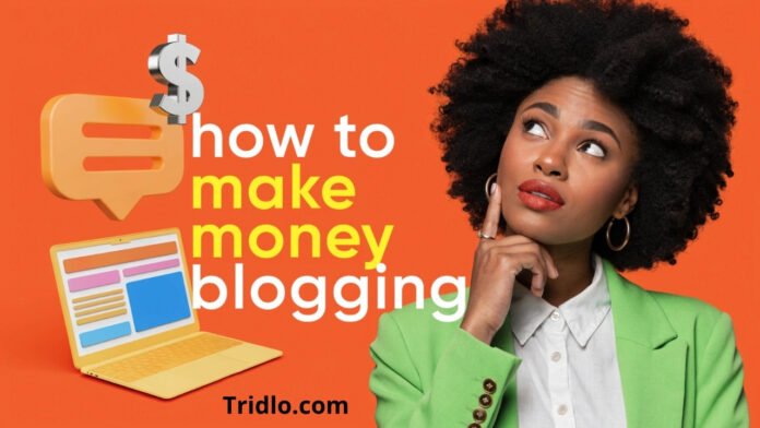 How to Make Money Blogging